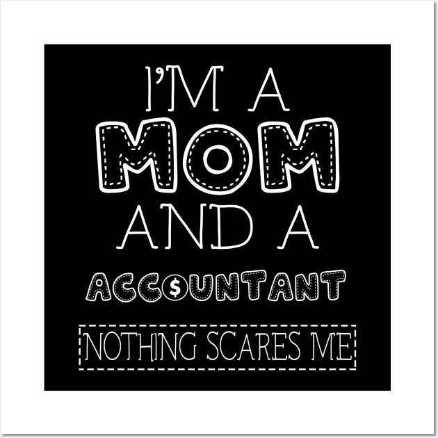 I'm a mom and accountant t shirt for women mother funny gift Wall Art by martinyualiso